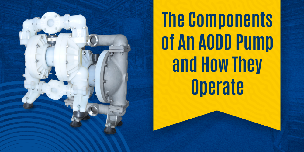 THE COMPONENTS OF AN AODD PUMP AND HOW THEY OPERATE