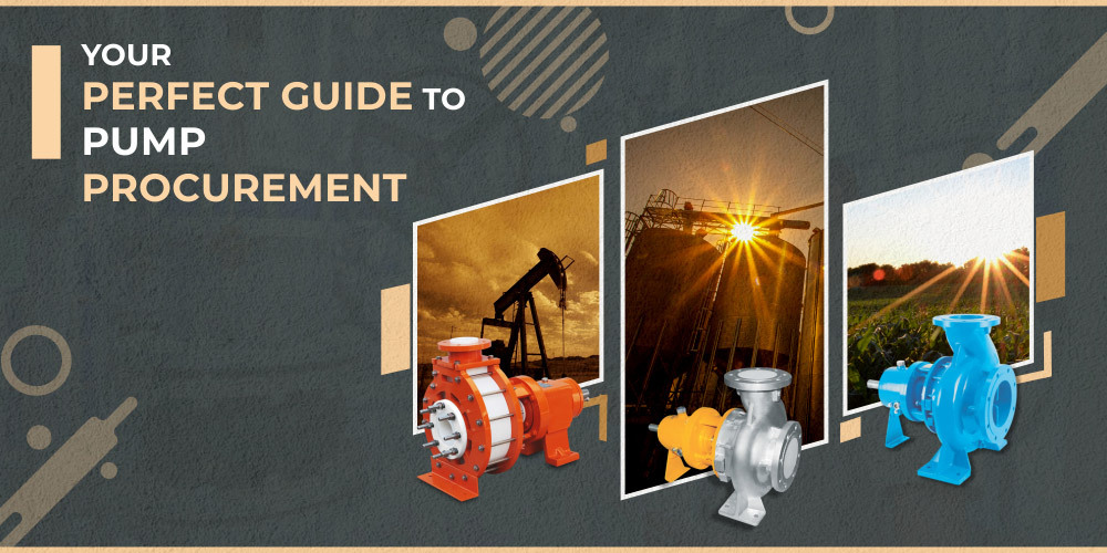 YOUR PERFECT GUIDE TO PUMP PROCUREMENT